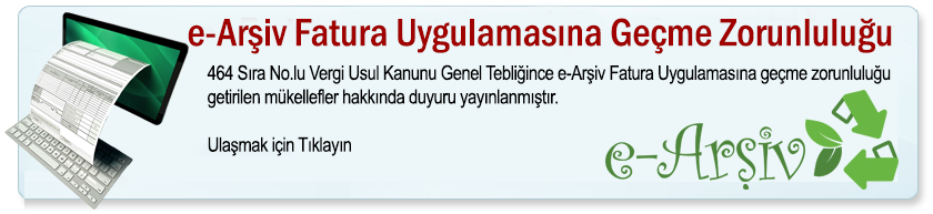 e-Arşiv Fatura Uygulamasına geçme zorunluluğu getirilen mükellefler